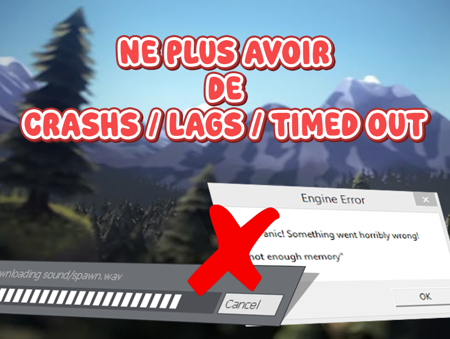 ✅ Tuto: Ne plus avoir de crashs / timed out / freezes.
